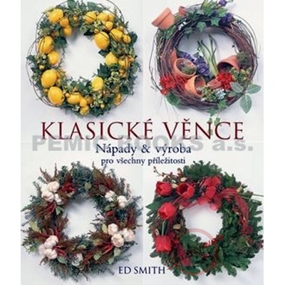 Klasické věnce - nápady a výroba pro všechny příležitosti - 2. vydání