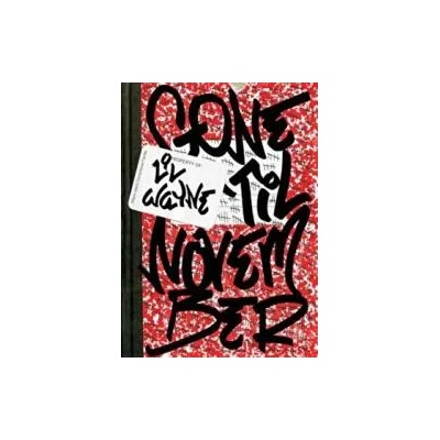 Gone 'til November | Lil Wayne