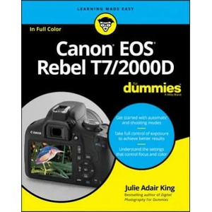 Canon EOS Rebel T7/2000D For Dummies | Julie Adair King (ISBN: 9781119471561)