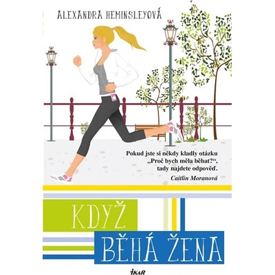 Když běhá žena - Alexandra Heminsleyová