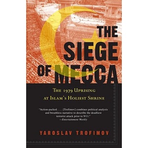 The Siege of Mecca | Yaroslav Trofimov (ISBN: 9780307277732)