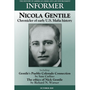 Informer: The History of American Crime and Law Enforcement - October 2020: Nicola Gentile, Chronicler of Early U. S. Mafia Histo | David Critchley, Steve Turner, Lennert Van't Riet (2020)