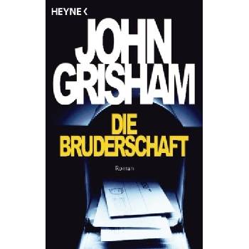 Die Bruderschaft - Grisham, John