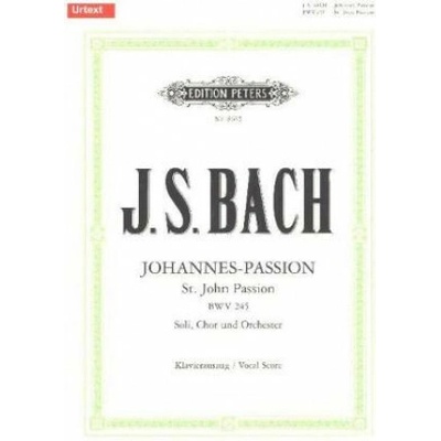 ST JOHN PASSION BWV 245 VOCAL SCORE Johann Sebastian Bach,Gustav Rösler,Carl Eberhardt – Hledejceny.cz