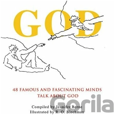 God: 48 Famous and Fascinating Minds Talk aboJennifer Berne, R O Blechman