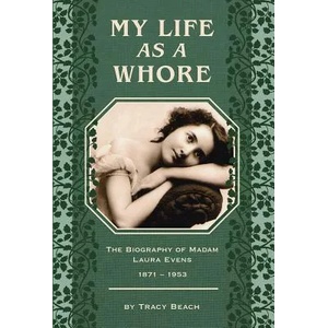 My Life as a Whore | Tracy Beach (ISBN: 9781555664626)