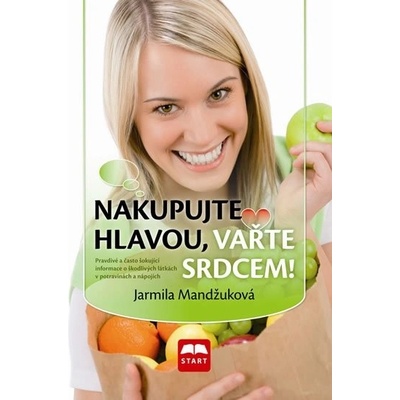 Nakupujte hlavou, vařte srdcem! Kniha - Mandžuková Jarmila
