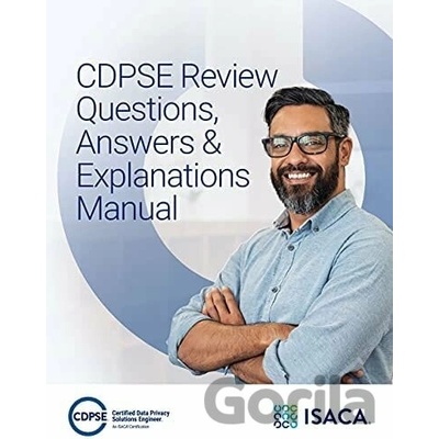 CDPSE Questions, Answers and Explanations Manual - Isaca