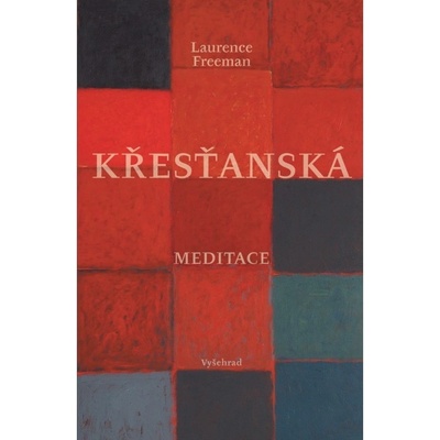 Křesťanská meditace - Laurence Freeman