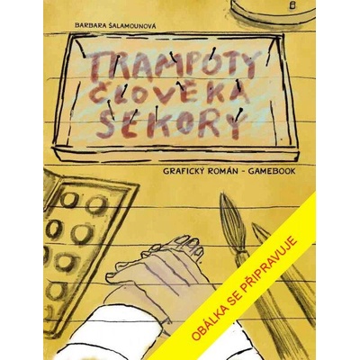 Trampoty člověka Sekory. Grafický román – gamebook | Šalamounová Barbara