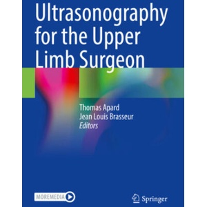 Ultrasonography for the Upper Limb Surgeon | Thomas Apard, Jean Louis Brasseur (ISBN: 9783030842369)