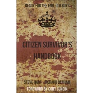 Citizen Survivor's Handbook | Richard Denham, Steve Hart, Cody Lundin, M. J. Trow (ISBN: 9780995452176)