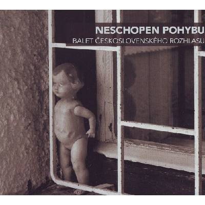 Balet československého rozhlasu - Neschopen pohybu Digipack CD