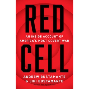 Red Cell: An Inside Account of America's Most Covert War | Jihi Bustamante (ISBN: 9780316572149)