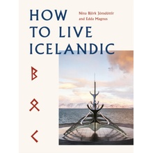 How To Live Icelandic - Nina Björk Jónsdóttir, Edda Magnus