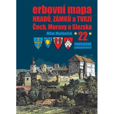 Erbovní mapa hradů, zámků a tvrzí Čech, Moravy a Slezska 22 - Milan Mysliveček
