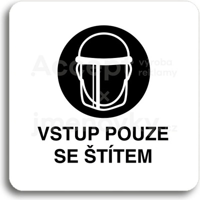 ACCEPT Piktogram vstup pouze se štítem IV - bílá tabulka - černý tisk bez rámečku