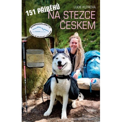 151 příběhů na Stezce Českem - Lucie Kutrová