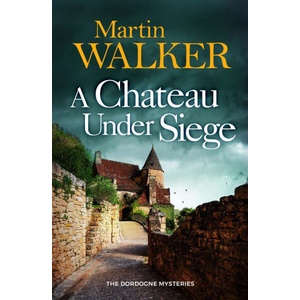 Chateau Under Siege | Martin Walker (ISBN: 9781529413724)