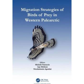 Migration Strategies of Birds of Prey in Western Palearctic | Panuccio, Michele (DSTA Department of Earth and Environmental Science, University of Pavia), Ugo Mellone, Nicolantonio Agostini