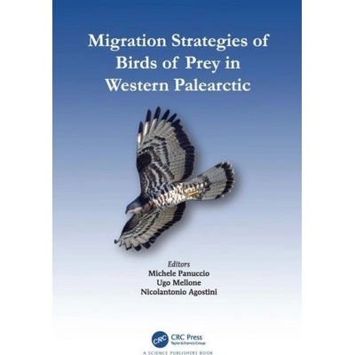 Migration Strategies of Birds of Prey in Western Palearctic | Panuccio, Michele (DSTA Department of Earth and Environmental Science, University of Pavia), Ugo Mellone, Nicolantonio Agostini