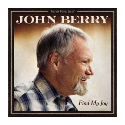 John Berry - Find My Joy CD