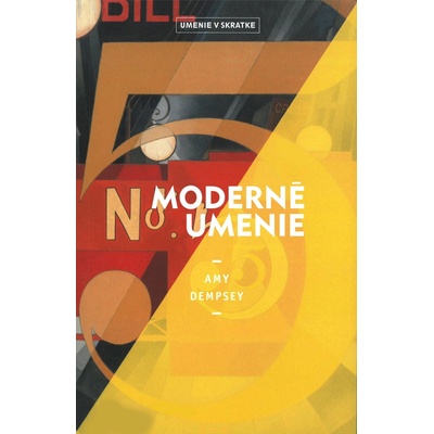 Moderné umenie Umenie v skratke - Amy Dempsey