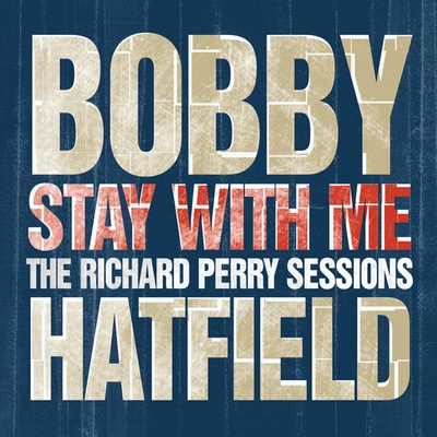 HATFIELD, BOBBY - STAY WITH ME - THE RICHARD PERRY SES LP