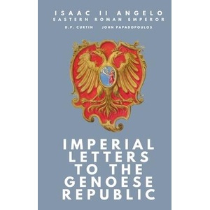 Imperial Letters to the Genoese Republic | D P Curtin (ISBN: 9798349421747)