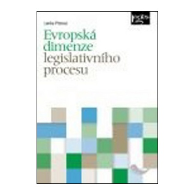 Evropská dimenze legislativního procesu - Lenka Pítrová