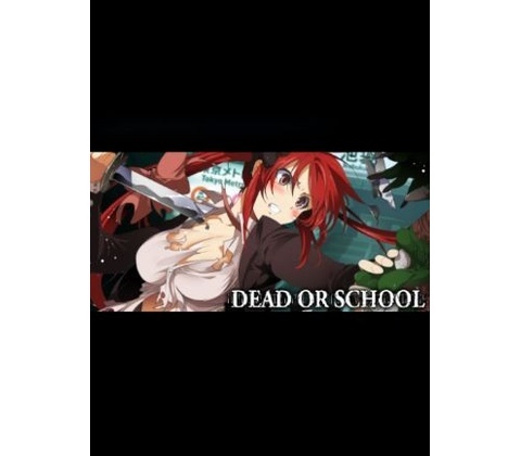 Dead or School
