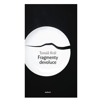 Fragmenty devoluce - Tomáš Král