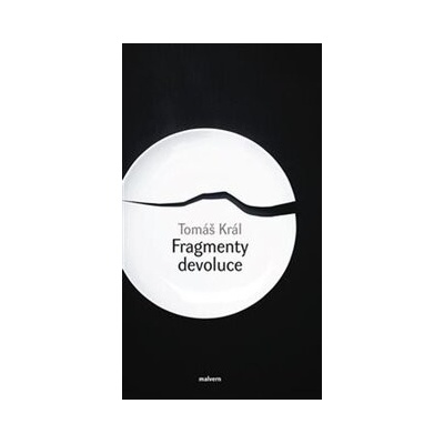 Fragmenty devoluce - Tomáš Král