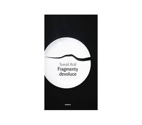 Fragmenty devoluce - Tomáš Král