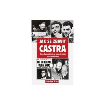 Rybka Jak se zbavit Castra - Kuba, Spojené státy a Československo ve studené válce