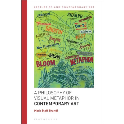 A Philosophy of Visual Metaphor in Contemporary Art David Carrier,Tiziana Andina