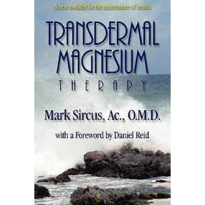 Transdermal Magnesium Therapy | Mark Sircus