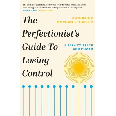 The Perfectionist's Guide to Losing Control - Katherine Morgan Schafler – Hledejceny.cz