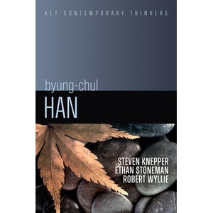 Byung-Chul Han | Steven Knepper, Ethan Stoneman, Robert Wyllie (ISBN: 9781509560981)