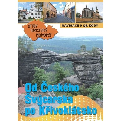 Od Českého Švýcarska po Křivoklátsko Ottův turistický průvodce