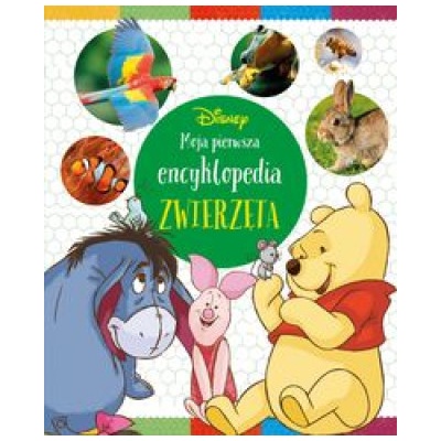 Moja pierwsza encyklopedia. Zwierzęta. Disney