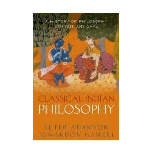 Classical Indian Philosophy | Peter (Ludwig-Maximilians-Universitat Munchen) Adamson, Jonardon (New York University) Ganeri (ISBN: 9780198851769)