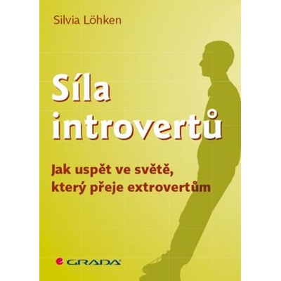 Síla introvertů - Jak uspět ve světě, který přeje extrovertům