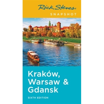 Rick Steves Snapshot Krakow, Warsaw & Gdansk Sixth Edition