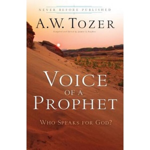 Voice of a Prophet - Who Speaks for God? | A W Tozer (ISBN: 9780764216268)