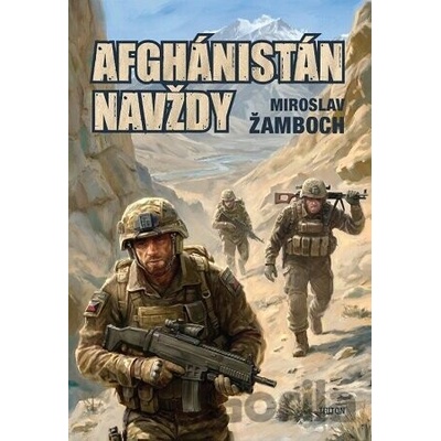 Afghánistán navždy - Miroslav Žamboch