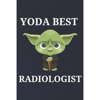 Yoda Best Radiologist: Unique Appreciation Gift with Beautiful Design and a Premium Matte Softcover | Blanche Parham