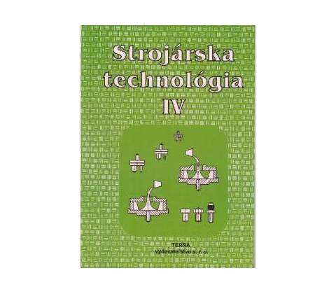 Strojárska technológia IV.