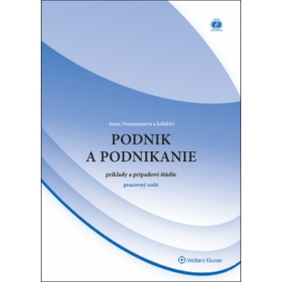 Podnik a podnikanie – príklady a prípadové štúdie - Anna Neumannová