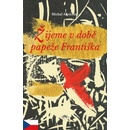 Žijeme v době papeže Františka